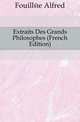 Extraits Des Grands Philosophes (French Edition), Fouillee Alfred 