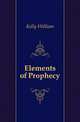 Elements of Prophecy, Kelly William 