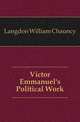 Victor Emmanuel's Political Work, Langdon William Chauncy 