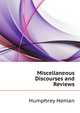 Miscellaneous Discourses and Reviews, Humphrey Heman 