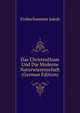 Das Christenthum Und Die Moderne Naturwissenschaft (German Edition), Frohschammer Jakob 