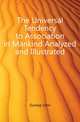 The Universal Tendency to Association in Mankind Analyzed and Illustrated, Dunlop John 