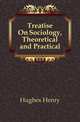 Treatise On Sociology, Theoretical and Practical, Hughes Henry 