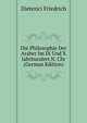 Die Philosophie Der Araber Im IX Und X Jahrhundert N. Chr (German Edition), Dieterici Friedrich 