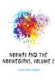 Norway and the Norwegians, Volume 2, Latham Robert Gordon 