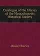 Catalogue of the Library of the Massachusetts Historical Society ..., Deane Charles 