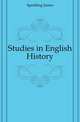 Studies in English History, Spedding, James, 1808-1881 