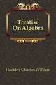 Treatise On Algebra, Hackley Charles William 