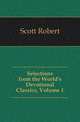 Selections from the World's Devotional Classics, Volume 1, Scott Robert 