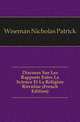 Discours Sur Les Rapports Entre La Science Et La Religion Revelee (French Edition), Wiseman Nicholas Patrick 