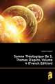 Somme Theologique De S. Thomas D'aquin, Volume 4 (French Edition), Lachat Francois 