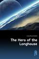 The Hero of the Longhouse, Laing Mary Elizabeth 