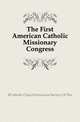 The First American Catholic Missionary Congress, #Catholic Church Extension Society Of The 