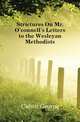 Strictures On Mr. O'connell's Letters to the Wesleyan Methodists, Cubitt George 