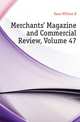 Merchants' Magazine and Commercial Review, Volume 47, Dana William B 