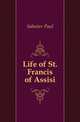 Life of St. Francis of Assisi, Sabatier Paul 