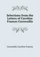 Selections from the Letters of Caroline Frances Cornwallis ..., Cornwallis Caroline Frances 