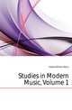 Studies in Modern Music, Volume 1, Hadow William Henry 