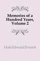 Memories of a Hundred Years, Volume 2, Hale, Edward Everett 