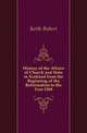 History of the Affairs of Church and State in Scotland from the Beginning of the Reformation to the Year 1568, Keith Robert 