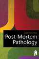 Post-Mortem Pathology, Cattell Henry Ware 