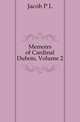 Memoirs of Cardinal Dubois, Volume 2, Jacob P L 