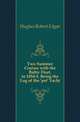 Two Summer Cruises with the Baltic Fleet, in 1854-5, Being the Log of the 'pet' Yacht, Hughes Robert Edgar 