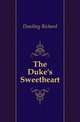 The Duke's Sweetheart, Dowling Richard 