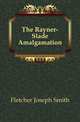 The Rayner-Slade Amalgamation, Fletcher Joseph Smith 