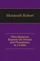 Miscellaneous Reports On Woods and Plantations, in a Letter, Monteath Robert 