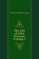 The Life of John Ericsson, Volume 1, Church William Conant 