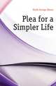 Plea for a Simpler Life, Keith George Skene 