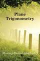 Plane Trigonometry, Murray Daniel Alexander 