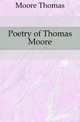 Poetry of Thomas Moore, Moore Thomas 