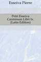 Petri Esseiva Carminum Libri Ix. (Latin Edition), Esseiva Pierre 