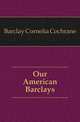 Our American Barclays, Barclay Cornelia Cochrane 