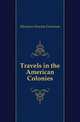 Travels in the American Colonies, Mereness Newton Dennison 