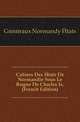 Cahiers Des Etats De Normandie Sous Le Regne De Charles Ix. (French Edition), Generaux Normandy Etats 