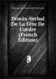 Proces-Verbal De La Fete De L'ordre... (French Edition), #Freemasons. Grand Orient De France 