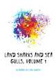 Land Sharks and Sea Gulls, Volume 1, Glascock William Nugent 