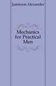 Mechanics for Practical Men, Jamieson Alexander 