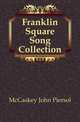 Franklin Square Song Collection, McCaskey John Piersol 