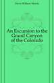 An Excursion to the Grand Canyon of the Colorado, Davis William Morris 
