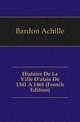 Histoire De La Ville D'alais De 1341 A 1461 (French Edition), Bardon Achille 