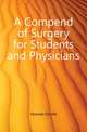 A Compend of Surgery for Students and Physicians, Horwitz Orville 