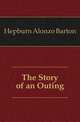 The Story of an Outing, Hepburn, A. Barton (Alonzo Barton), 1846-1922 