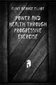 Power and Health Through Progressive Exercise, Flint George Elliot 