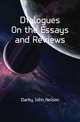 Dialogues On the Essays and Reviews, Darby John Nelson 