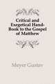 Critical and Exegetical Hand-Book to the Gospel of Matthew, Meyer Gustav 