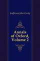 Annals of Oxford, Volume 2, Jeaffreson John Cordy 